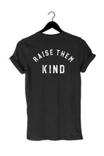 Load image into Gallery viewer, ”MAMA” - ”Raise them kind” GRAPHIC T-SHIRT-BLACK
