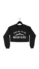 Load image into Gallery viewer, “Take me to the mountains” CROP sweater
